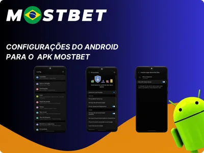 Configurando Seu Dispositivo Android para o Mostbet APK